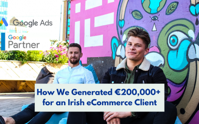 How We Generated €200,000+ for an Irish eCommerce Client